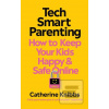 Tech-Smart Parenting (Catherine Knibbs)