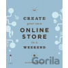 Create Your Own Online Store in a Weekend - Alannah Moore