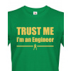 Pánské tričko Trust me, I´m an engineer 2, Barva Zelená, Velikost S Bezvatriko.cz 108047