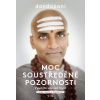 Moc soustředěné pozornosti - Dandapani