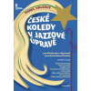 České koledy v jazzové úpravě (dětský sbor a instrumentální skupinu)