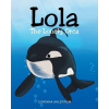 Lola the Lonely Orca (Ahlstrom Corinna)