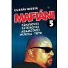 Mafiáni 5: Pápayovci, Sátorovci, Adamčovci, Muszka, Tóth