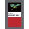 Mezi spánkem - Jan Kameníček