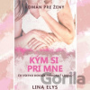 Kým si pri mne - Lina Elys