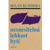 Nesnesitelna lehkost byti Milan Kundera