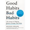 Good Habits, Bad Habits - Wendy Wood, Macmillan