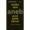 Kočkování aneb Proč ještě zpívat - Burian Jan