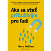 Ako sa stať príťažlivým pre ľudí - Marc Reklau