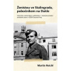 Ženistou ve Stalingradu, pobočníkem na Dukle - Reichl Martin