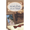 Almužna jen pro bohaté - Hana Marie Körnerová