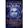 Kingdom of Shadow and Light - Karen Marie Moning