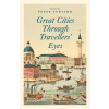 Great Cities Through Travellers' Eyes