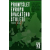 Promýšlet Evropu dvacátého století II - Lenka Pokorná Korytarová, Jana Skerlová, Ondřej Haváč, Martin Hromek