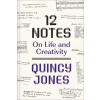 12 Notes: On Life and Creativity