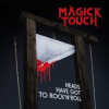 Magick Touch - Heads Have Got To Rock'n'Roll / Digipack [CD]