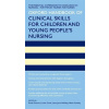 Oxford Handbook of Clinical Skills for Children's and Young People's Nursing