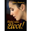 Dobré ráno, život! - Mária Demitrová