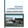 Režimová a administrativní ochrana civilního letiště - Radomír Ščurek