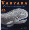 Varvara – kniha o velrybím putování - Marka Míková, Miro Pogran (ilustrácie)