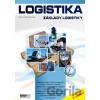 Logistika - Základy logistiky - Alena Lochmannová