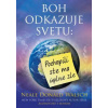 Boh odkazuje svetu Pochopili ste ma..zle - Neale Donald Walsch