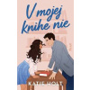 V mojej knihe nie - Holt Katie
