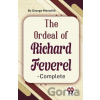 The Ordeal of Richard Feverel-Complete - George Meredith