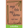 E-kniha Moje telo, môj domov - Rupi Kaur