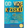 Od vize k zisku: Proměňte nápad v ziskov - Tomáš Lukavec