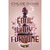 Foul Lady Fortune - Chloe Gong