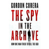 The Spy in the Archive