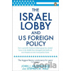 The Israel Lobby and US Foreign Policy - John J Mearsheimer, Stephen M Walt