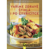 Vaříme zdravě – štíhlá i po čtyřicítce - Elisabeth Fischer, Irene Kührer