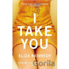 I Take You - Eliza Kennedy