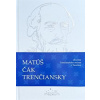 Matúš Čák Trenčiansky - kolektív autorov