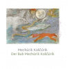 Mechúrik Koščúrik / Der Bub Mechúrik Koščúrik - Alexandra Nováková Pribišová