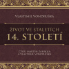 Audiokniha: Život ve staletích – 14. století - 3. diel