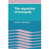 The Regulation of Monopoly