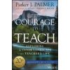 Courage to Teach - Exploring the Inner Landscape of a Teacher's Life, 20th Anniversary Edition
