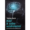 Klíč k sebeuzdravení - Esch Tobias