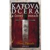 Katova dcera a černý mnich - 2. díl - Oliver Pötzsch