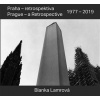 Praha retrospektiva Prague a Retrospective 1977 2019 - Lamrová Blanka Sedláková Radomíra