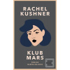 Klub Mars (Rachel Kushner)