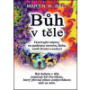 Bůh v těle - Martin W. Ball