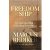 Freedom Ship : The Uncharted History of Escaping Slavery by Sea