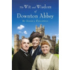 Wit and Wisdom of Downton Abbey (Jessica Fellowes)(Pevná)