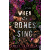 When the Bones Sing
