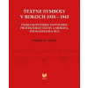 Štátne symboly v rokoch 1938 – 1945 - Ladislav Vrteľ