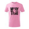 Nápis Muay Thai - Tričko detské bavlnené - 134 cm/8 rokov ( Ružová )